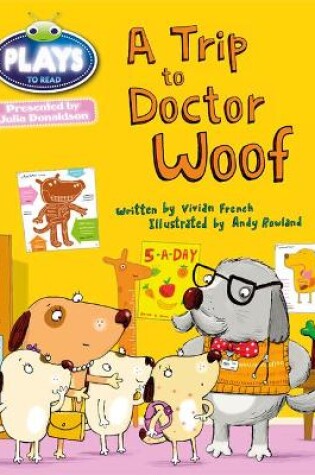 Cover of Bug Club Julia Donaldson Plays Blue (KS1)/1B A Trip to Doctor Woof