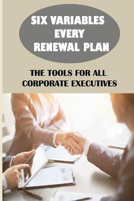 Cover of Six Variables Every Renewal Plan