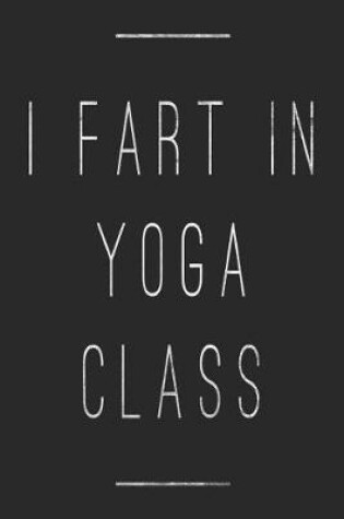 Cover of I Fart in Yoga Class