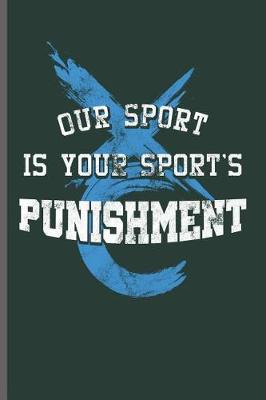 Book cover for Our sport is Your Sports Punishment