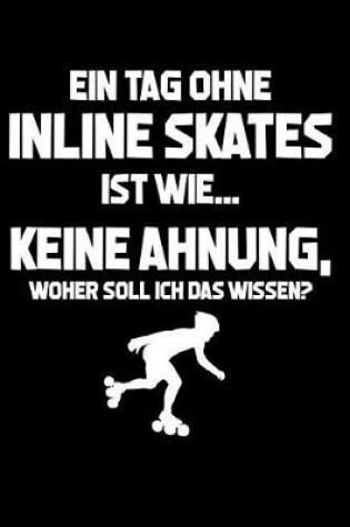 Cover of Tag ohne Inline Skates? Unmoeglich!