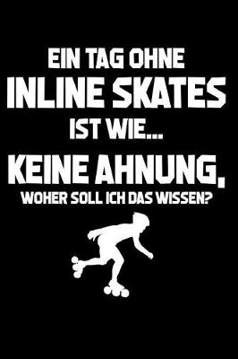 Book cover for Tag ohne Inline Skates? Unmoeglich!