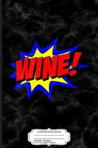 Cover of Wine Superhero Composition Notebook