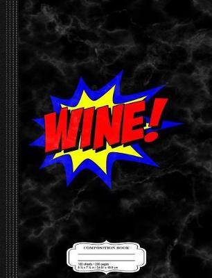 Book cover for Wine Superhero Composition Notebook