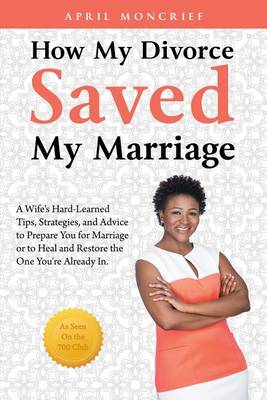 Book cover for How My Divorce Saved My Marriage