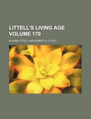 Book cover for Littell's Living Age Volume 170