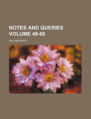 Book cover for Notes and Queries Volume 49-60