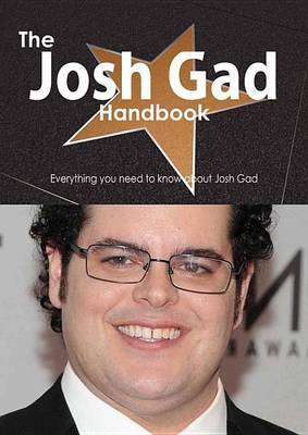 Book cover for The Josh Gad Handbook - Everything You Need to Know about Josh Gad