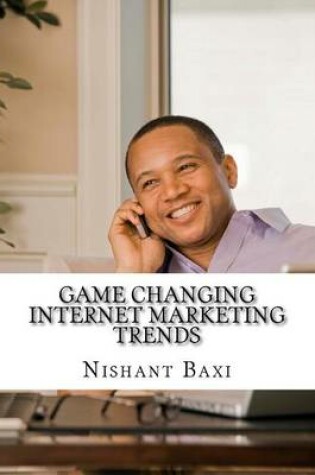 Cover of Game Changing Internet Marketing Trends