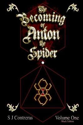 Cover of The Becoming of Anton the Spider - Volume One (Black Edition)