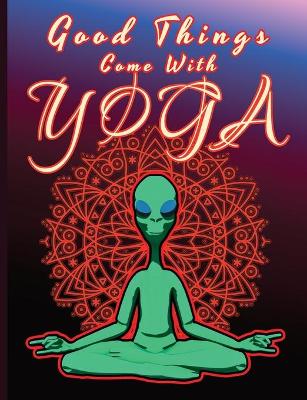 Book cover for Good Things Come With YOGA