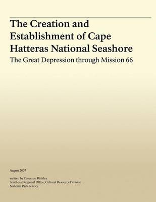 Book cover for The Creation and Establishment of Cape Hatteras National Seashore