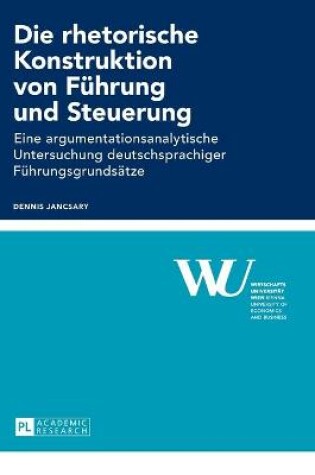 Cover of Die rhetorische Konstruktion von Fuehrung und Steuerung