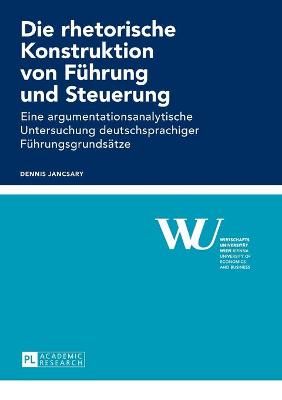 Cover of Die rhetorische Konstruktion von Fuehrung und Steuerung