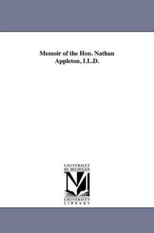 Cover of Memoir of the Hon. Nathan Appleton, LL.D.