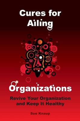 Cover of Cures for Ailing Organizations