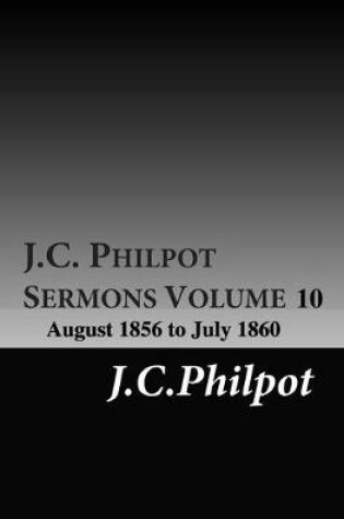 Cover of J.C. Philpot Sermons, Volume 10