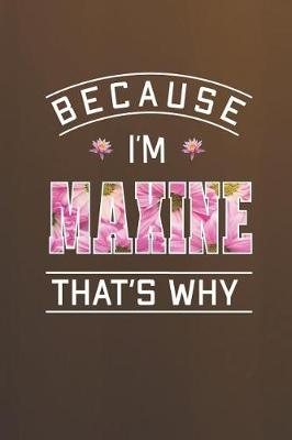 Book cover for Because I'm Maxine That's Why