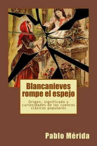 Cover of Blancanieves rompe el espejo