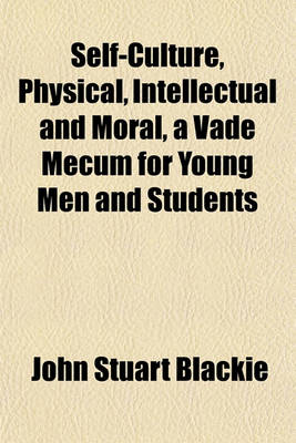 Book cover for Self-Culture, Physical, Intellectual and Moral, a Vade Mecum for Young Men and Students