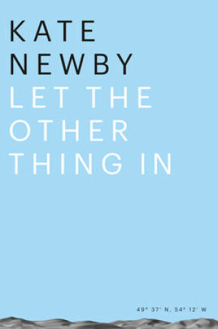 Cover of Kate Newby - Let the Other Thing in