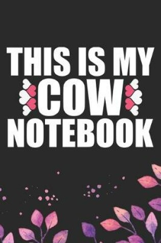 Cover of This Is My Cow Notebook