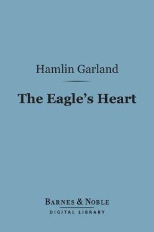 Cover of The Eagle's Heart (Barnes & Noble Digital Library)