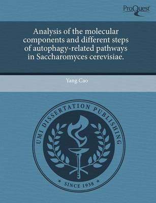 Book cover for Analysis of the Molecular Components and Different Steps of Autophagy-Related Pathways in Saccharomyces Cerevisiae