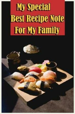 Cover of My Special Best Recipe Note For My Family