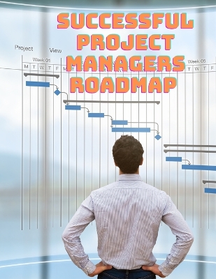 Cover of Successful Project Managers Roadmap - Entrepreneur's Guide