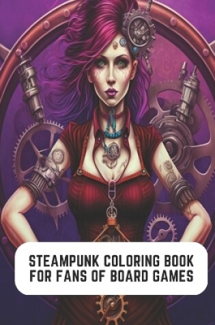 Cover of Steampunk Coloring Book for Fans of Board Games