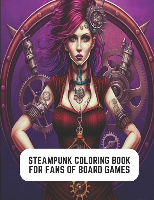 Book cover for Steampunk Coloring Book for Fans of Board Games