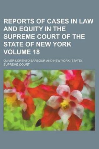 Cover of Reports of Cases in Law and Equity in the Supreme Court of the State of New York Volume 18