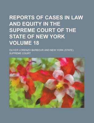 Book cover for Reports of Cases in Law and Equity in the Supreme Court of the State of New York Volume 18