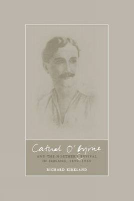 Book cover for Cathal O'Byrne and the Northern Revival in Ireland 1890-1960