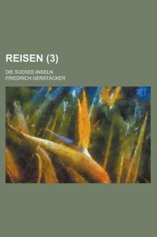 Cover of Reisen; Die Sudsee-Inseln (3 )