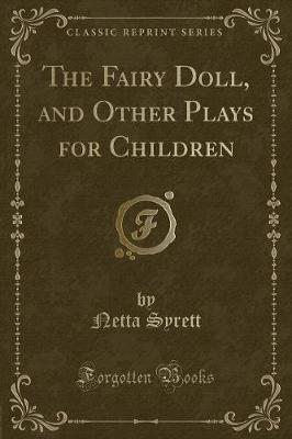 Book cover for The Fairy Doll, and Other Plays for Children (Classic Reprint)