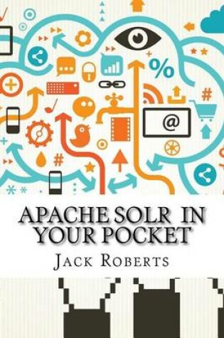 Cover of Apache Solr in Your Pocket