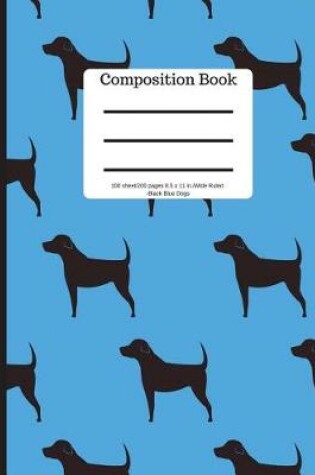 Cover of Composition Book 100 Sheet/200 Pages 8.5 X 11 In.-Wide Ruled-Black Blue Dogs