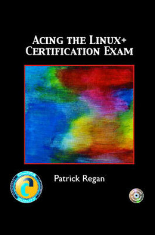 Cover of Acing the LINUX+ Certification Exam