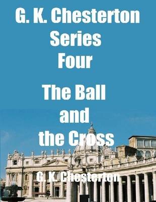 Book cover for G. K. Chesterton Series Four: The Ball and the Cross