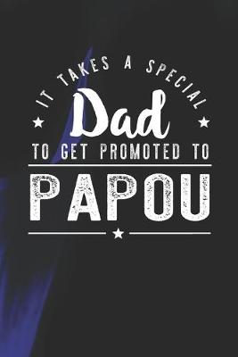 Book cover for It Takes A Special Dad To Get Promoted To Papou