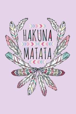 Book cover for Hakuna Matata Journal, Daily Planner, Composition Book, Activity Tracker for Creative Journaling, Weight Loss. A5 Notebook, Plan Your Daily Schedule, Diet Plan, Exercise Book