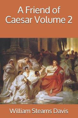 Book cover for A Friend of Caesar Volume 2