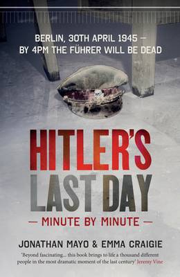 Cover of Hitler's Last Day: Minute by Minute