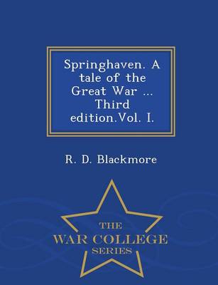 Book cover for Springhaven. a Tale of the Great War ... Third Edition.Vol. I. - War College Series