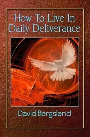 Cover of How To Live In Daily Deliverance