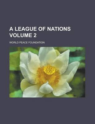 Book cover for A League of Nations Volume 2