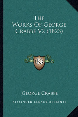 Book cover for The Works of George Crabbe V2 (1823)