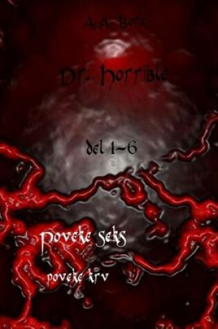 Cover of Dr. Horrible del 1-6 Poveke Seks, Poveke Krv